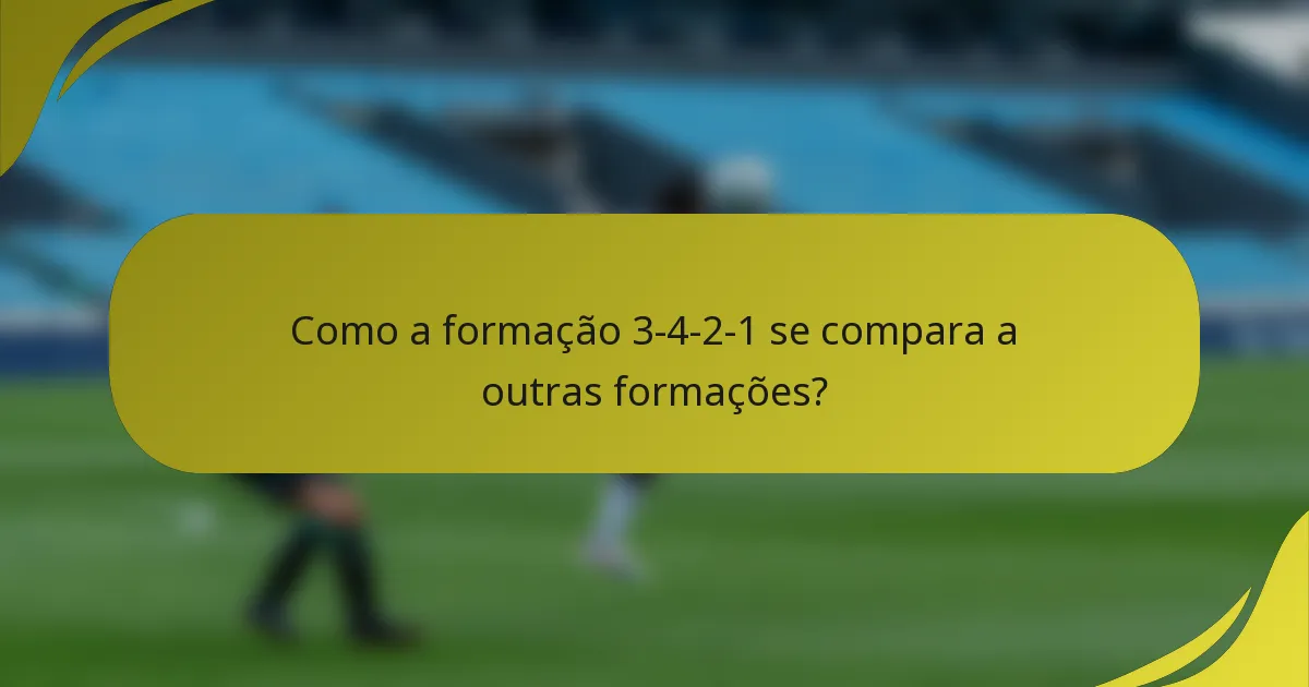 Como a formação 3-4-2-1 se compara a outras formações?