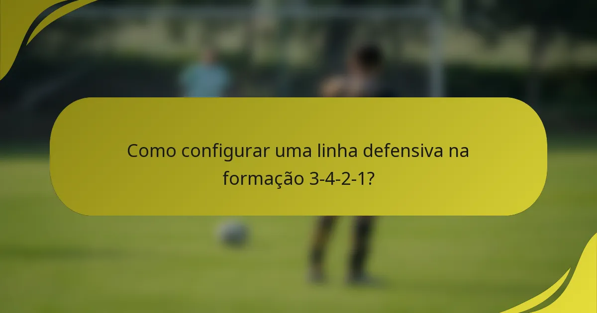 Como configurar uma linha defensiva na formação 3-4-2-1?