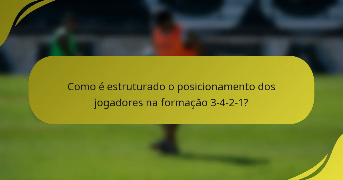 Como é estruturado o posicionamento dos jogadores na formação 3-4-2-1?