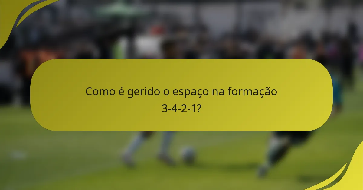 Como é gerido o espaço na formação 3-4-2-1?