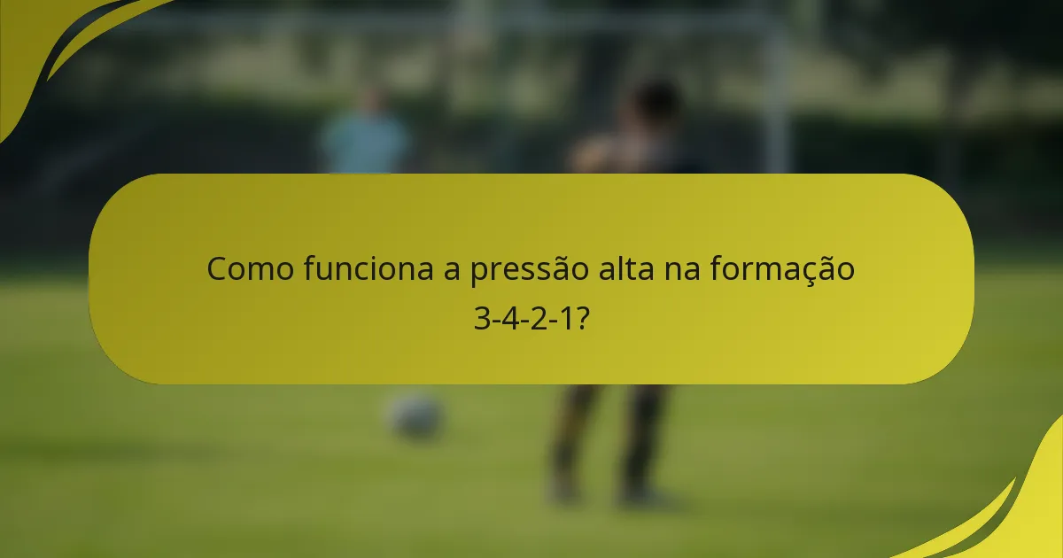 Como funciona a pressão alta na formação 3-4-2-1?