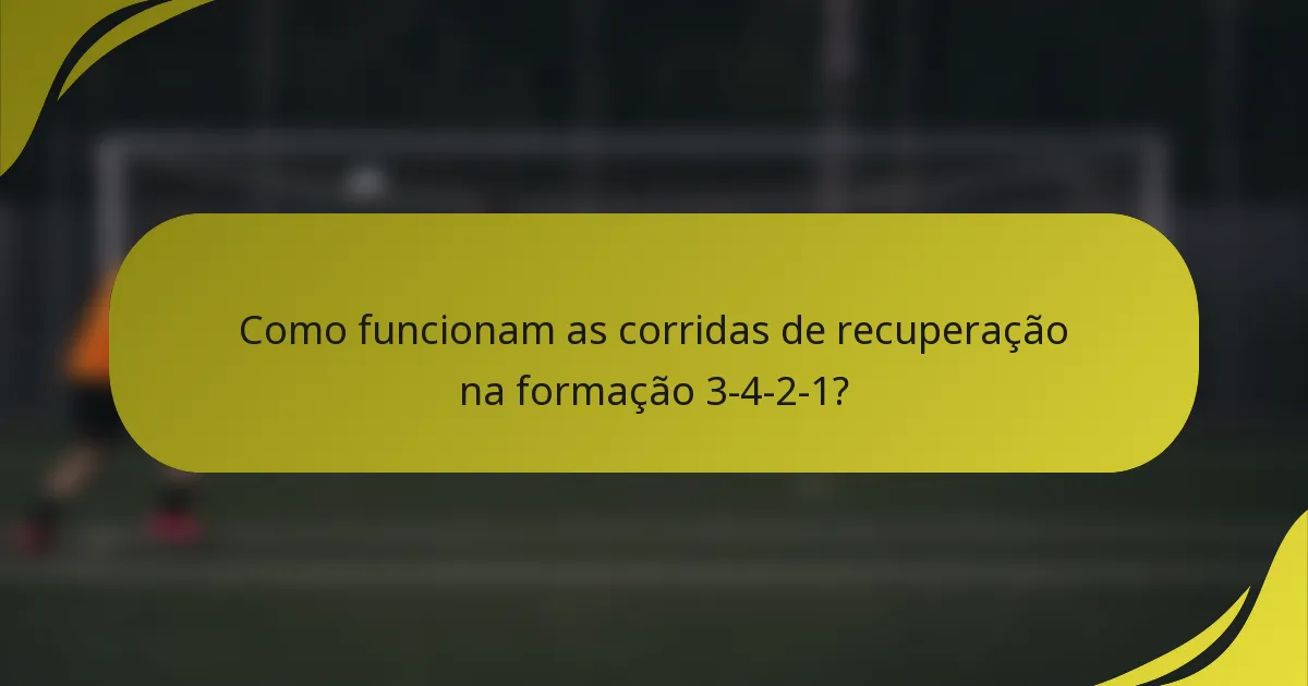 Como funcionam as corridas de recuperação na formação 3-4-2-1?
