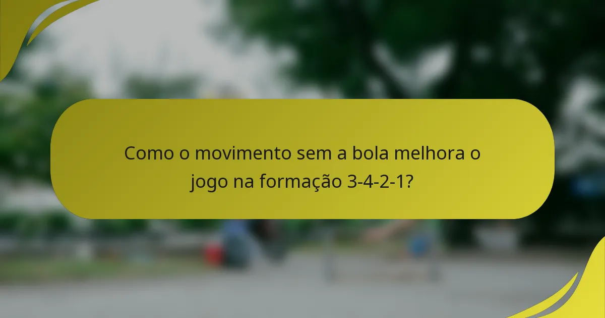 Como o movimento sem a bola melhora o jogo na formação 3-4-2-1?