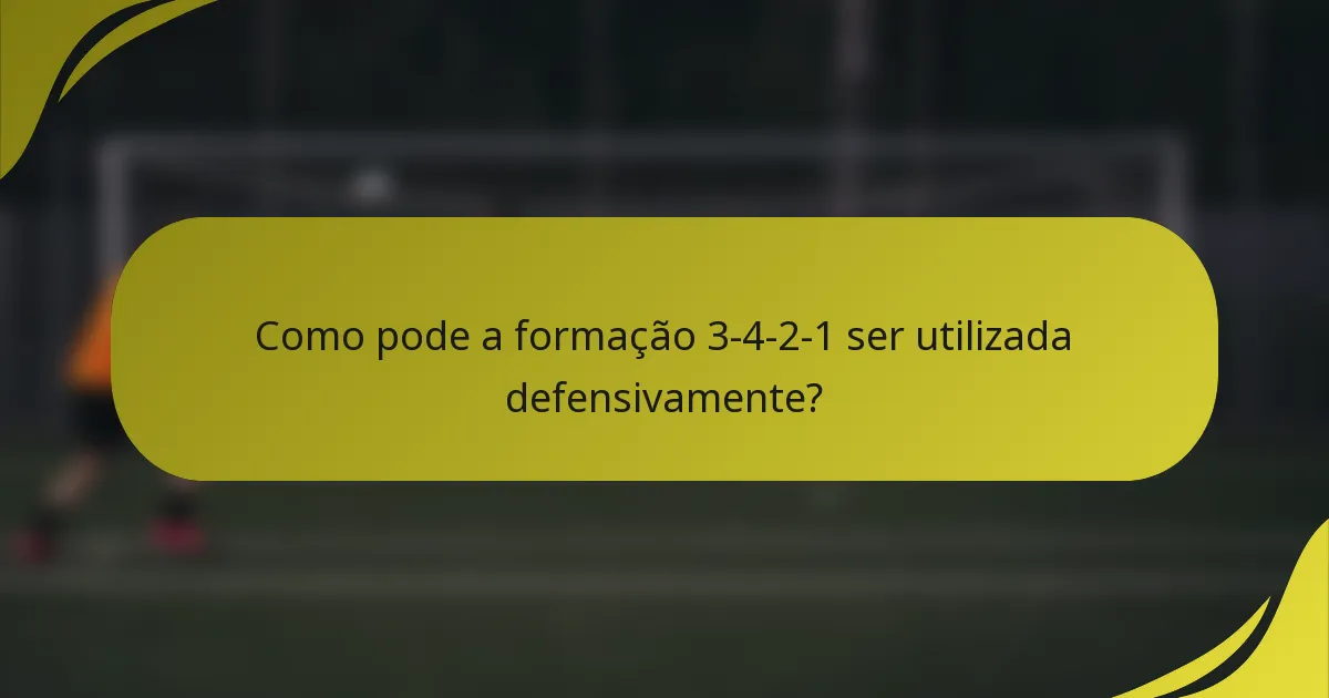 Como pode a formação 3-4-2-1 ser utilizada defensivamente?