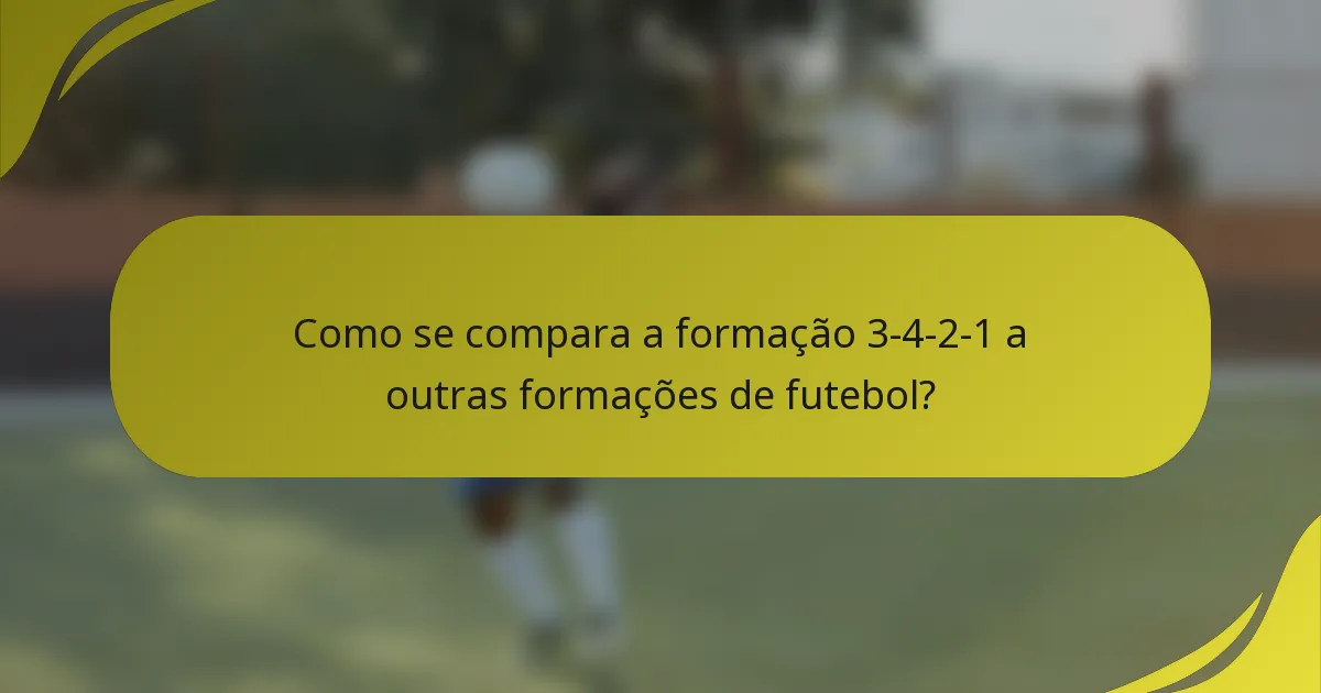 Como se compara a formação 3-4-2-1 a outras formações de futebol?