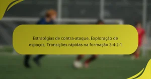 Estratégias de contra-ataque, Exploração de espaços, Transições rápidas na formação 3-4-2-1