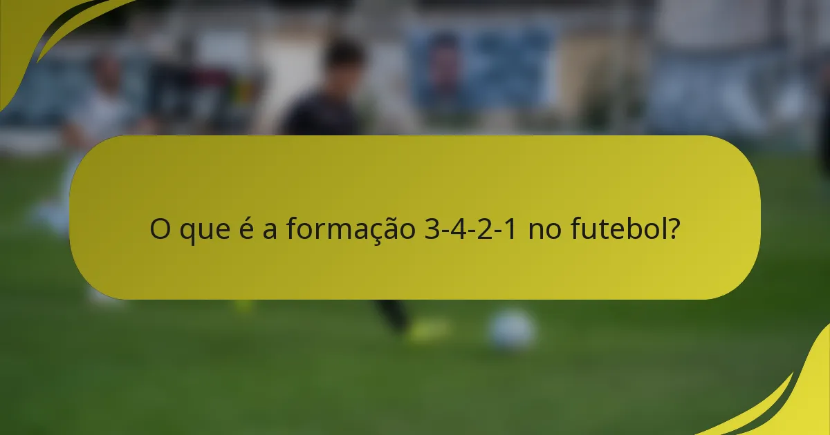 O que é a formação 3-4-2-1 no futebol?
