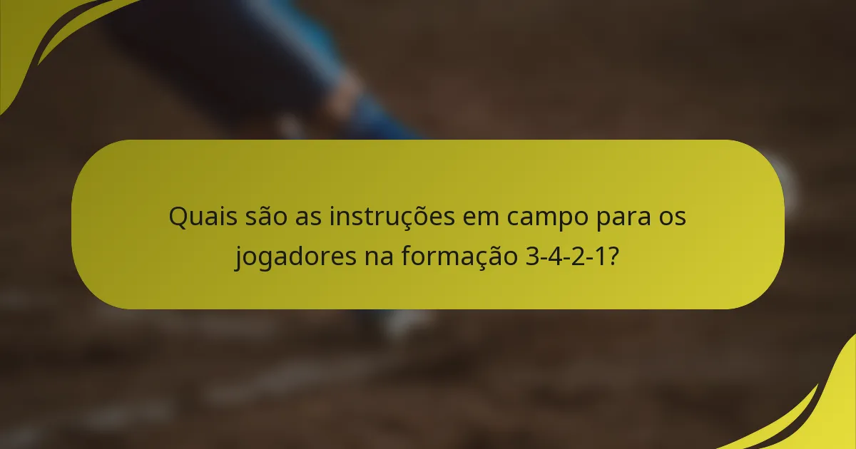 Quais são as instruções em campo para os jogadores na formação 3-4-2-1?